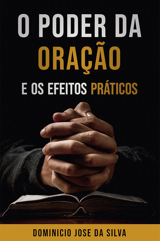 O Poder da Oração e os Efeitos Práticos