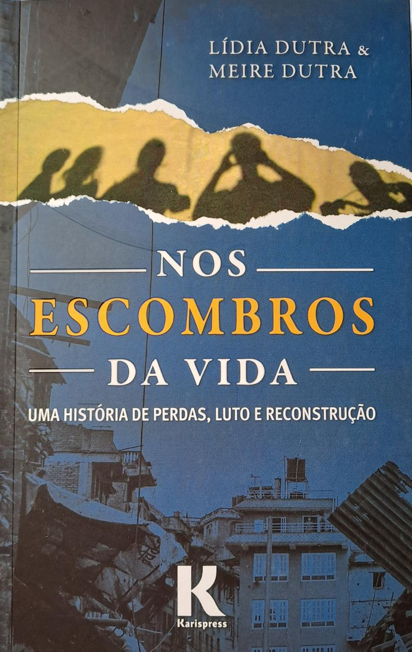 Nos Escombros da Vida - Uma História de Perdas, Luto e Reconstrução