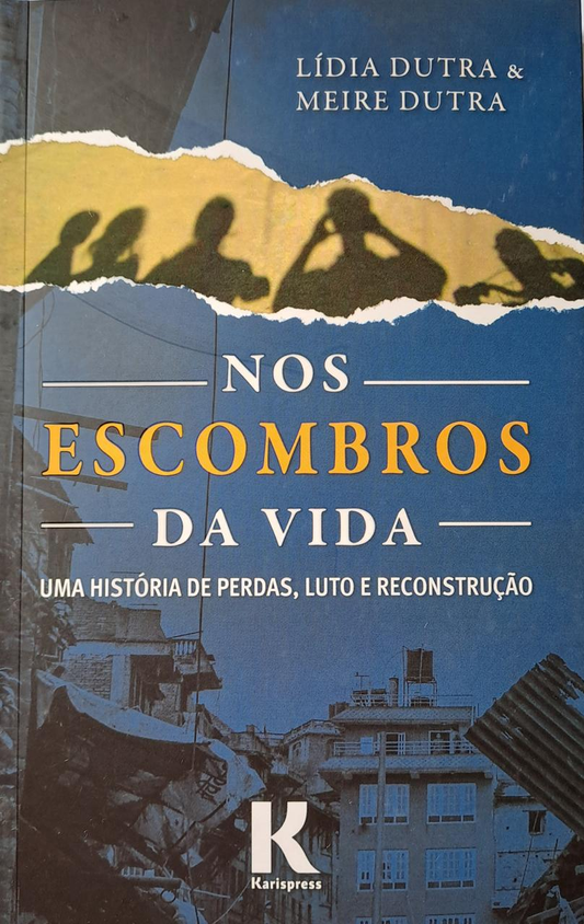 Nos Escombros da Vida - Uma História de Perdas, Luto e Reconstrução